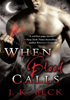 When Blood Calls - JK Beck